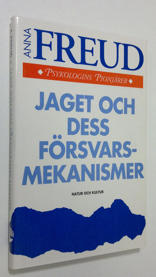 Anna Freud : Jaget och dess försvarsmekanismer