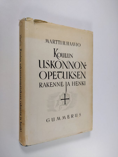 Martti H. Haavio : Koulun uskonnonopetuksen rakenne ja henki