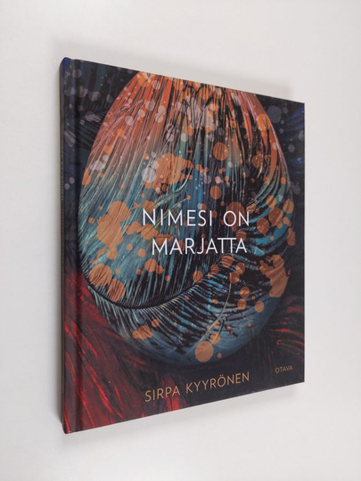Sirpa Kyyrönen : Nimesi on Marjatta
