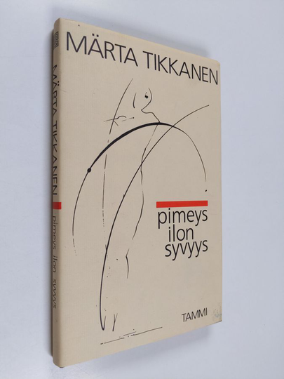 Märta Tikkanen : Pimeys ilon syvyys