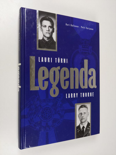 Kari Kallonen : Legenda : Lauri Törni - Larry Thorne