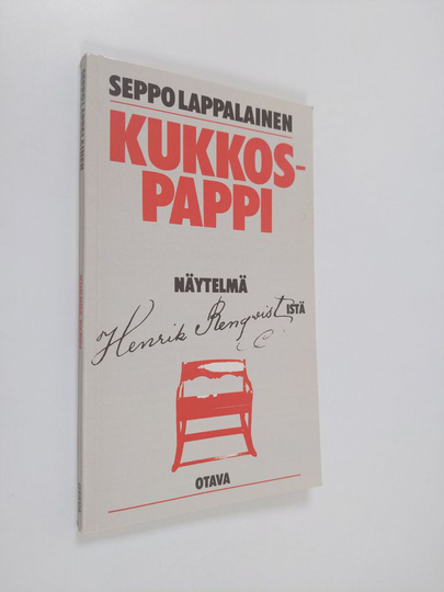 Seppo Lappalainen : Kukkos-pappi : näytelmä karjalaisesta pastorista, kirjankustantajasta ja herännäisjohtajasta Henrik Renqvististä