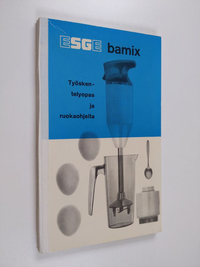 Esge Bamix - työskentelyopas ja ruokaohjeita