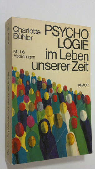 Charlotte Buhler : Psychologie im leben unserer zeit