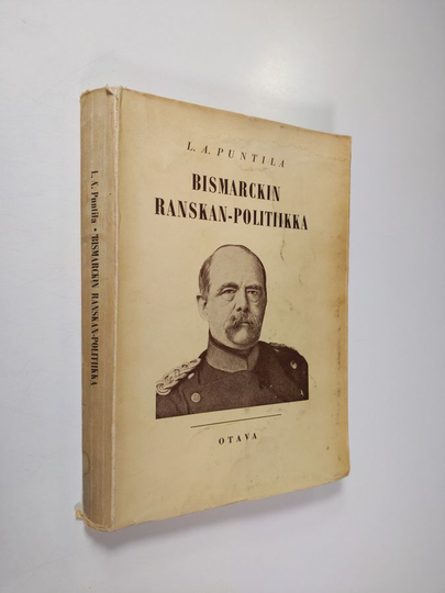L. A. Puntila : Bismarckin Ranskan-politiikka