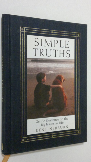 Kent Nerburn : Simple truths : Gentle guidance on the big issues of life