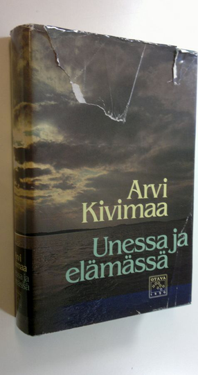 Arvi Kivimaa : Unessa ja elämässä