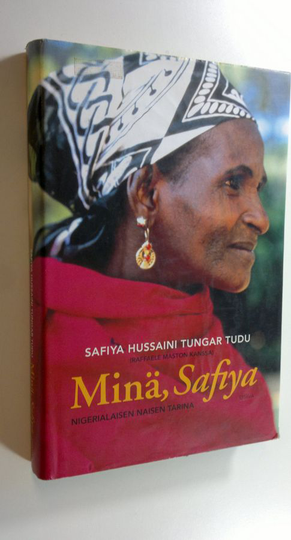 Safiya Hussaini Tungar Tudu : Minä, Safiya : nigerialaisen naisen tarina