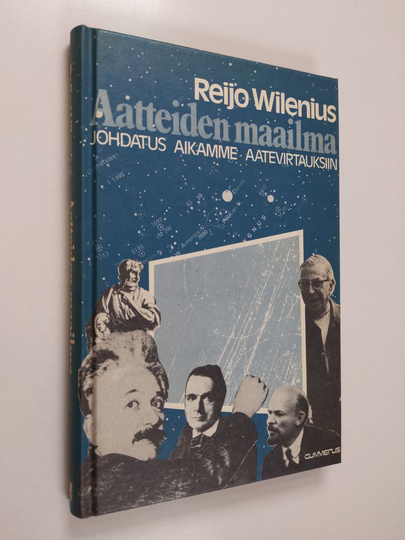 Reijo Wilenius : Aatteiden maailma : johdatus aikamme aatevirtauksiin