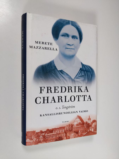 Merete Mazzarella : Fredrika Charlotta, os Tengström : kansallisrunoilijan vaimo