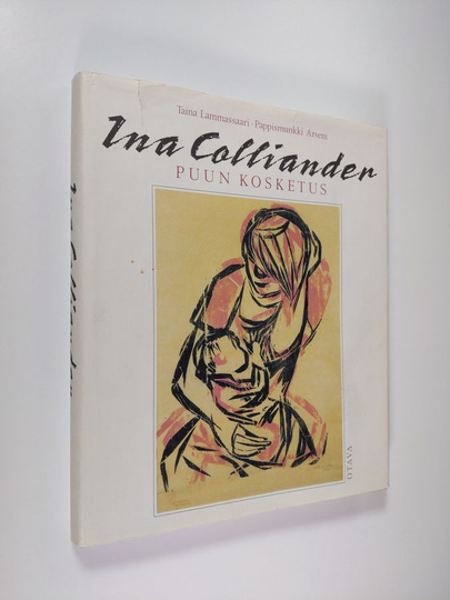 Taina Lammassaari : Ina Colliander : puun kosketus