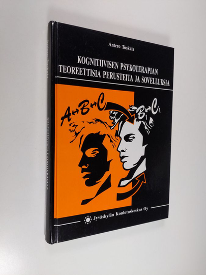 Antero Toskala : Kognitiivisen psykoterapian teoreettisia perusteita ja sovelluksia