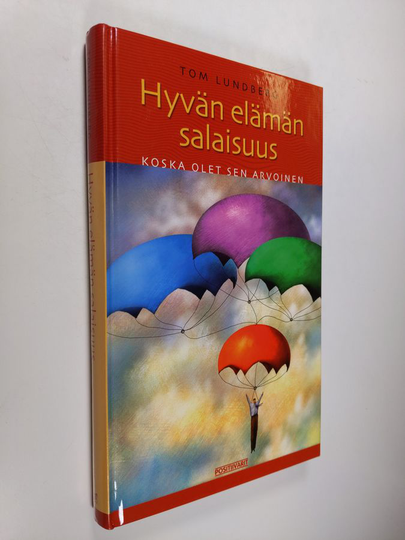 Tom Lundberg : Hyvän elämän salaisuus : koska olet sen arvoinen