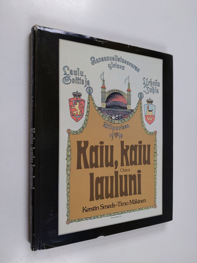 Kerstin Smeds : Kaiu, kaiu lauluni : laulu- ja soittojuhlien historia