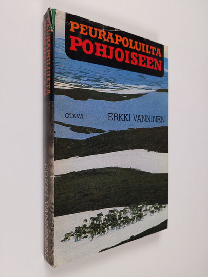 Erkki Vanninen : Peurapoluilta pohjoiseen