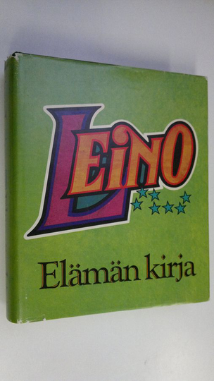 Eino Leino : Elämän kirja : valikoima Leinon tuotannosta
