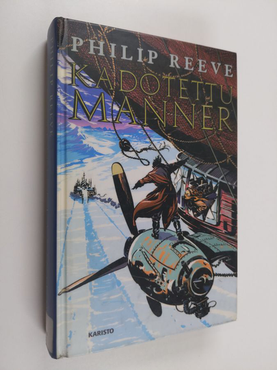 Philip Reeve : Kadotettu manner : Kulkukaupunkien kronikka 2.kirja