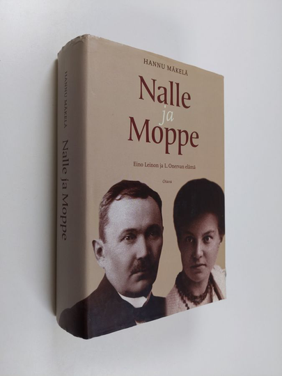 Hannu Mäkelä : Nalle ja Moppe : Eino Leinon ja L. Onervan elämä
