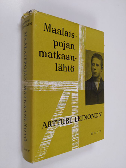 Artturi Leinonen : Maalaispojan matkaanlähtö : muistelmia 1