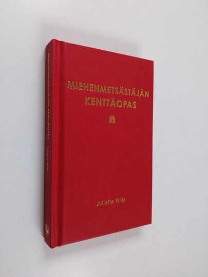 Juliette Wills : Miehenmetsästäjän kenttäopas