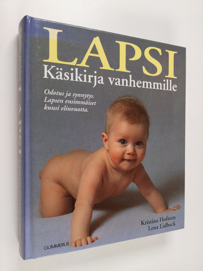 Kristina Hofsten : Lapsi : käsikirja vanhemmille : odotus ja synnytys : lapsen ensimmäiset kuusi elinvuotta