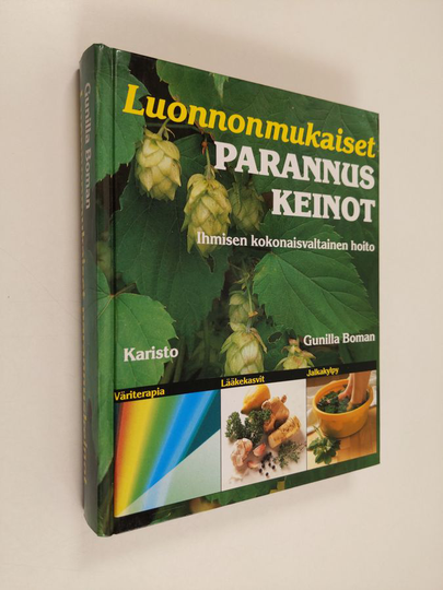 Gunilla Boman : Luonnonmukaiset parannuskeinot : ihmisen kokonaisvaltainen hoito