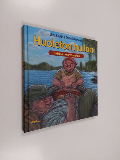 Elina Kautto : Huoleton huilaa : elämäntaitoa Hörölästä