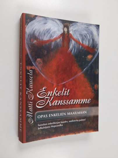 Matti Kuusela : Enkelit kanssamme : opas enkelien maailmaan