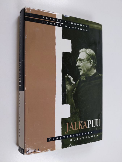 Sakari ; Huovinen Puurunen : Jalkapuu : teatterimiehen muistelmia