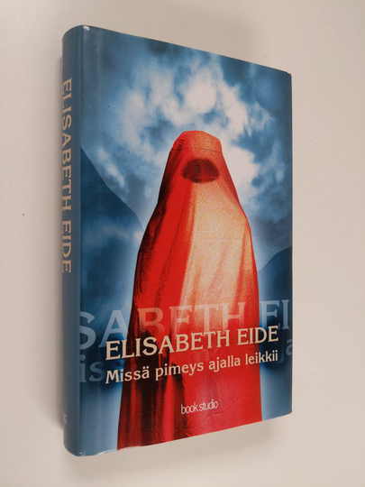 Elisabeth Eide : Missä pimeys ajalla leikkii