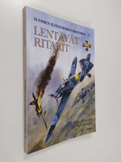 Kalevi Keskinen : Suomen ilmavoimien historia 21, Lentävät ritarit : ilmavoimien Mannerheim-ristin ritarit = Finnish air force Mannerheim cross ...
