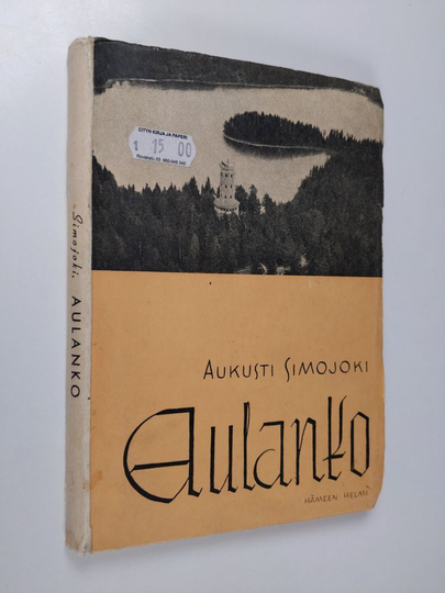 Aukusti Simojoki : Aulanko - Matkailukeskuksen historiaa ja selostusta