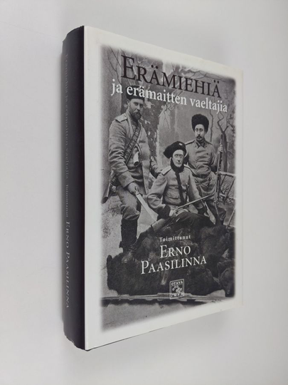 Erno Paasilinna (toim.) : Erämiehiä ja erämaitten vaeltajia