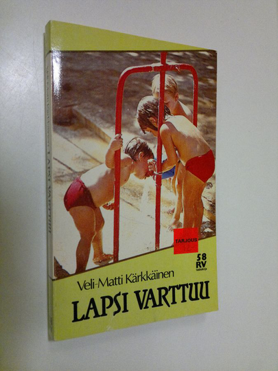 Veli-Matti Kärkkäinen : Lapsi varttuu : Persoonallisuuden kehitys lapsuusvuosina