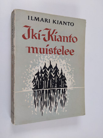 Ilmari Kianto : Iki-Kianto muistelee