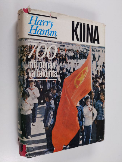 Harry Hamm : Kiina : 700 miljoonan valtakunta