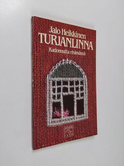 Jalo Heikkinen : Turjanlinna : kadonnutta etsimässä