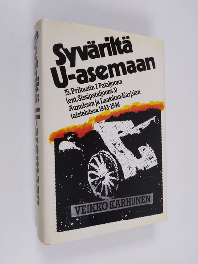 Veikko Karhunen : Syväriltä U-asemaan : 15 Prikaatin I Pataljoona (ent Sissipataljoona 3) Aunuksen ja Laatokan Karjalan taisteluissa 1943-1944