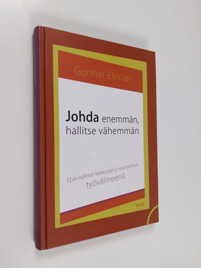 Gunnar Ekman : Johda enemmän, hallitse vähemmän : epäviralliset keskustelut esimiehen työvälineenä