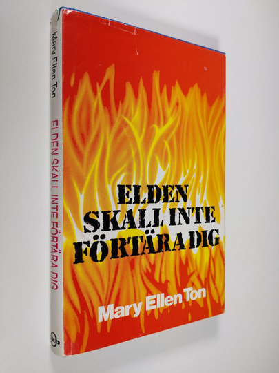 Mary Ellen Ton : Elden skall inte förtära dig