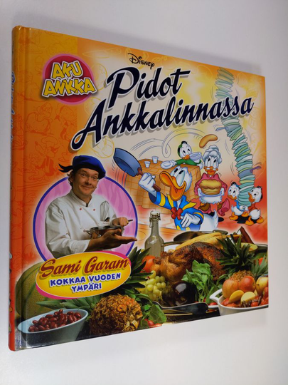 Sami Garam : Pidot Ankkalinnassa : Sami Garam kokkaa vuoden ympäri