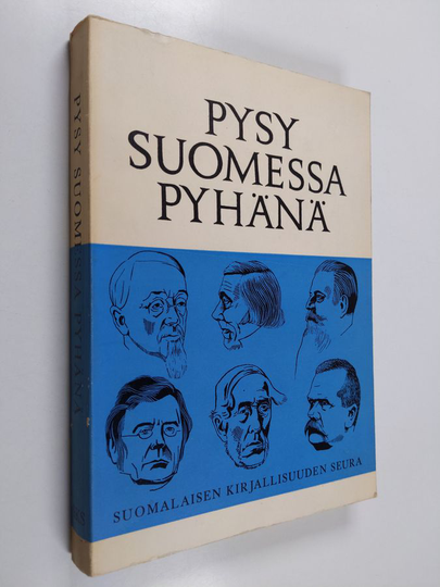 Eino Nivanka : Pysy Suomessa pyhänä : Suomalaisen kirjallisuuden seuran esimiesten puheita vuosina 1834-1946