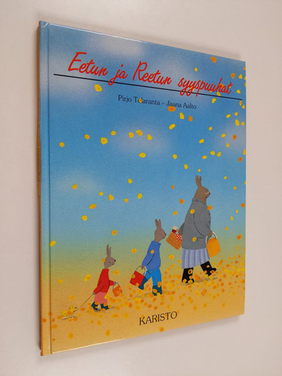 Jaana Aalto ym. : Eetun ja Reetun syyspuuhat