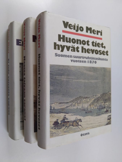 Veijo Meri : Veijo Meri paketti (3 kirjaa) : Ei tule vaivatta vapaus ; Maassa taivaan saranat ; Huonot tiet, hyvät hevoset