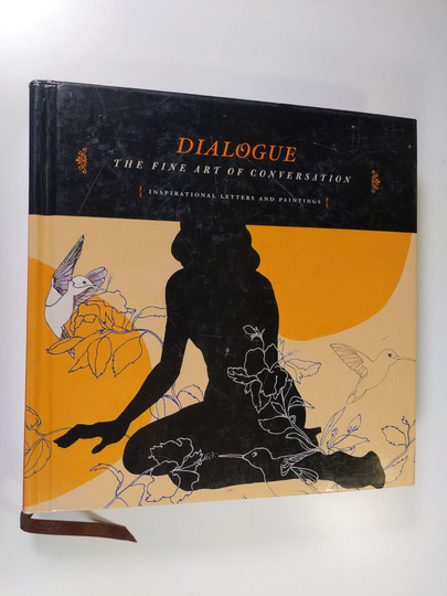 Dialogue : the fine art of conversation - inspirational letters and paintings, vol. 2