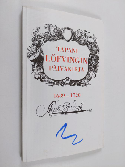 Stefan Löfving : Tapani Löfvingin päiväkirja 1689-1720