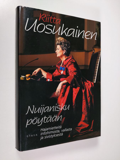Riitta Uosukainen : Nuijanisku pöytään : hajamietteitä intohimosta, vallasta ja sivistyksestä