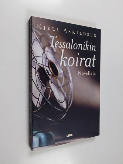 Kjell Askildsen : Tessalonikin koirat : novelleja