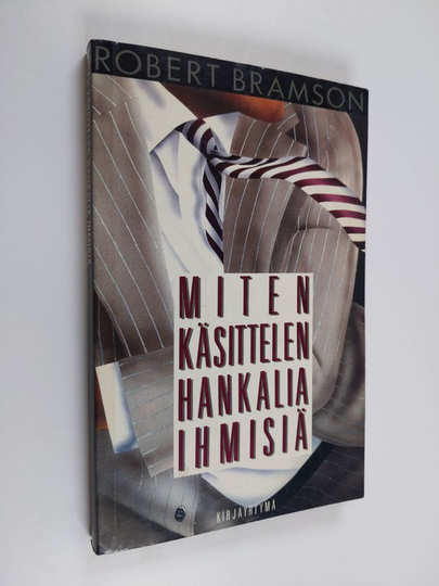 Robert M. Bramson : Miten käsittelen hankalia ihmisiä
