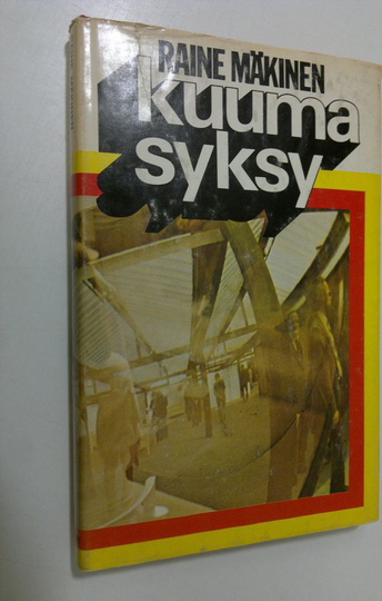 Raine Mäkinen : Kuuma syksy